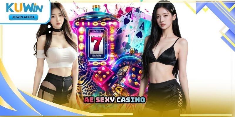 AE Sexy Casino Kuwin – Sảnh Casino Trực Tuyến Hấp Dẫn