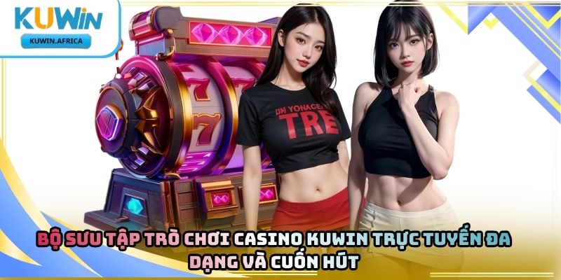 AE Sexy Casino Kuwin – Sảnh Casino Trực Tuyến Hấp Dẫn