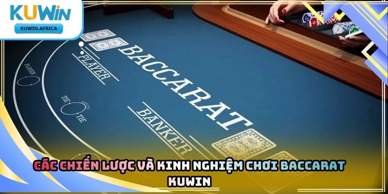 Baccarat Kuwin – Trò Chơi Bài Casino Được Yêu Thích