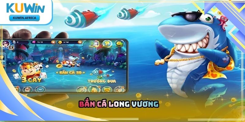 Bắn Cá Long Vương Kuwin – Chinh Phục Đại Dương