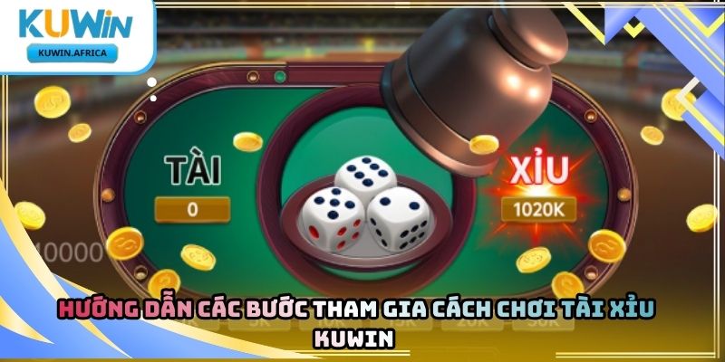 Cách Chơi Tài Xỉu Kuwin Chi Tiết Từ Cơ Bản Đến Nâng Cao