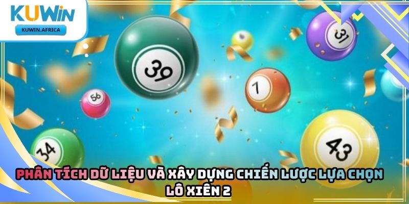 Lô Xiên 2 Kuwin – Tìm Hiểu Hình Thức Dự Đoán Số