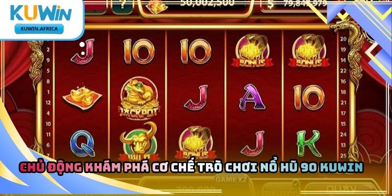 Nổ Hũ 90 Kuwin – Trải Nghiệm Game Quay Thưởng Hấp Dẫn