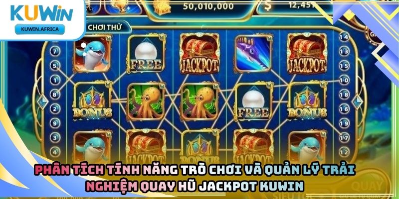 Quay Hũ Jackpot Kuwin – Tìm Hiểu Sức Hút Của Dòng Game