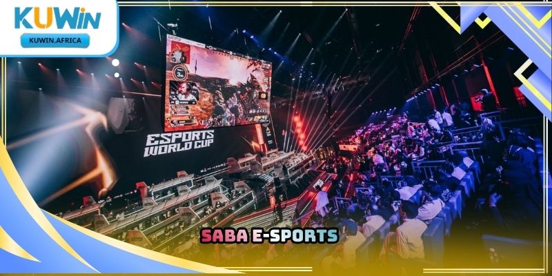 Saba E-Sports Kuwin – Nền Tảng Cá Cược Esports